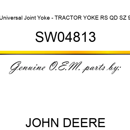 Universal Joint Yoke - TRACTOR YOKE, RS QD, SZ 9 SW04813