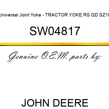 Universal Joint Yoke - TRACTOR YOKE, RS QD, SZ10 SW04817