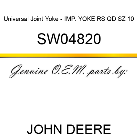Universal Joint Yoke - IMP. YOKE, RS QD, SZ 10 SW04820