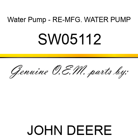Water Pump - RE-MFG. WATER PUMP SW05112