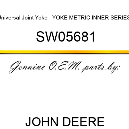 Universal Joint Yoke - YOKE METRIC INNER SERIESI SW05681