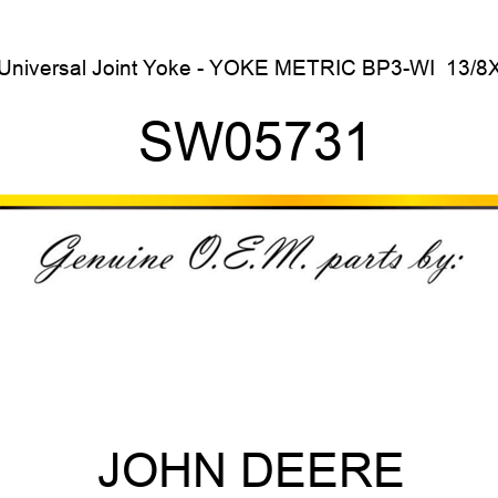 Universal Joint Yoke - YOKE METRIC BP3-WI  13/8X SW05731