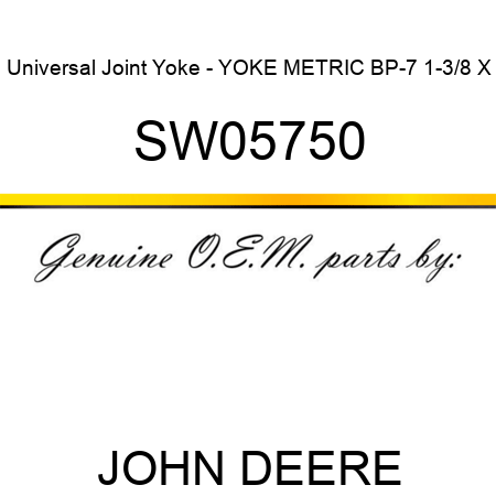 Universal Joint Yoke - YOKE METRIC BP-7 1-3/8 X SW05750