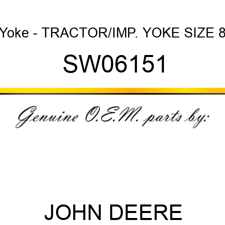 Yoke - TRACTOR/IMP. YOKE, SIZE 8 SW06151