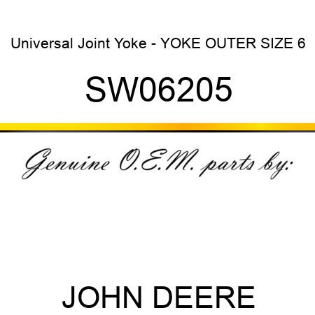 Universal Joint Yoke - YOKE, OUTER, SIZE 6 SW06205