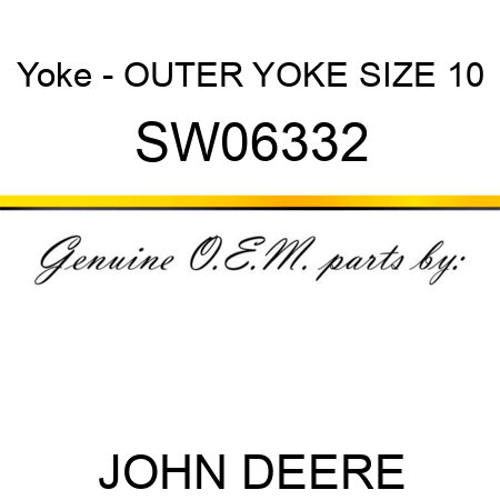 Yoke - OUTER YOKE, SIZE 10 SW06332