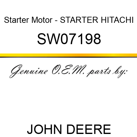 Starter Motor - STARTER, HITACHI SW07198