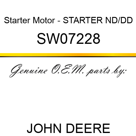 Starter Motor - STARTER, ND/DD SW07228