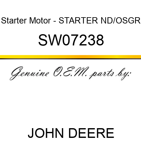 Starter Motor - STARTER, ND/OSGR SW07238