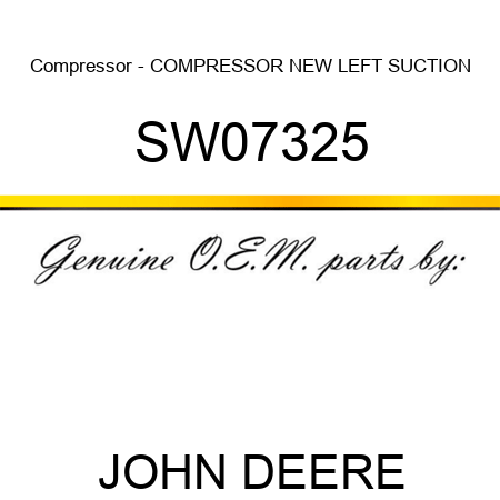 Compressor - COMPRESSOR NEW, LEFT SUCTION SW07325
