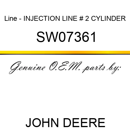 Line - INJECTION LINE, # 2 CYLINDER SW07361