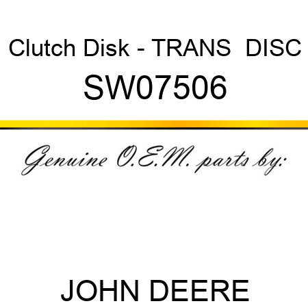 Clutch Disk - TRANS  DISC SW07506