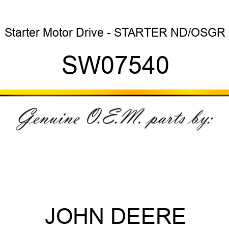 Starter Motor Drive - STARTER, ND/OSGR SW07540