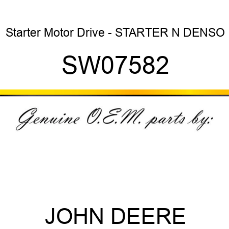 Starter Motor Drive - STARTER, N DENSO SW07582