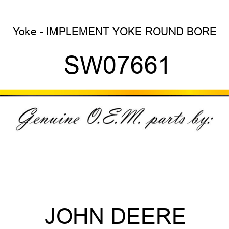 Yoke - IMPLEMENT YOKE ROUND BORE SW07661