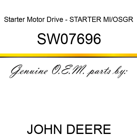 Starter Motor Drive - STARTER, MI/OSGR SW07696