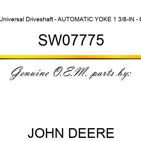 Universal Driveshaft - AUTOMATIC YOKE 1 3/8-IN - 6 SW07775
