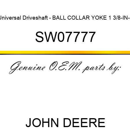 Universal Driveshaft - BALL COLLAR YOKE 1 3/8-IN-2 SW07777