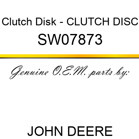 Clutch Disk - CLUTCH DISC SW07873