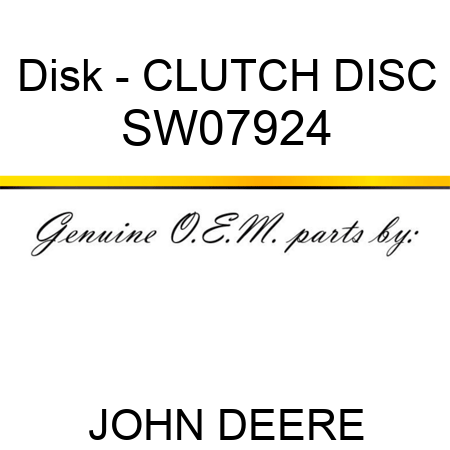 Disk - CLUTCH DISC SW07924