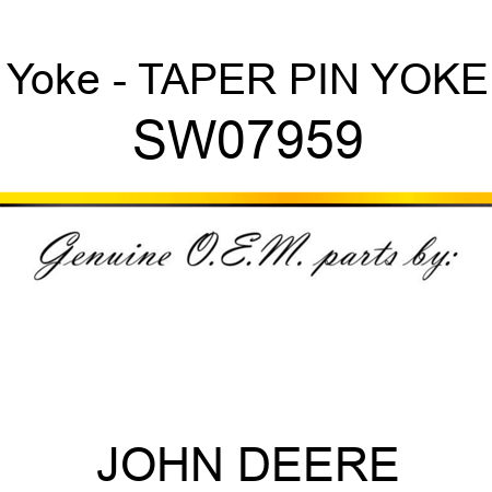Yoke - TAPER PIN YOKE SW07959