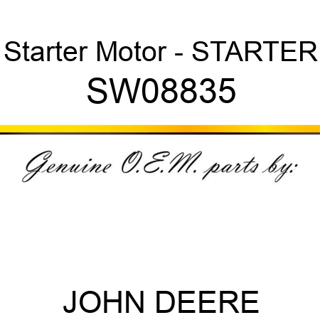 Starter Motor - STARTER SW08835
