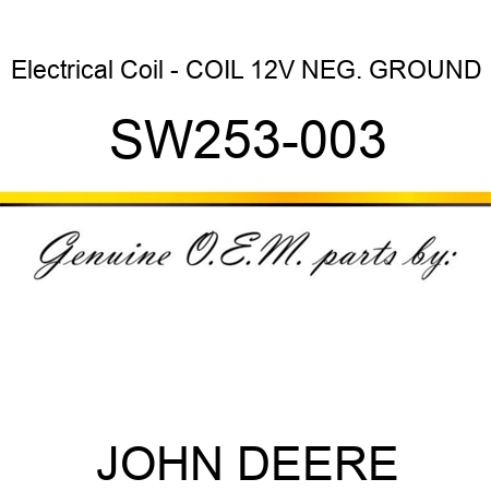 Electrical Coil - COIL, 12V NEG. GROUND SW253-003