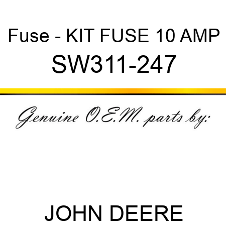 Fuse - KIT, FUSE 10 AMP SW311-247