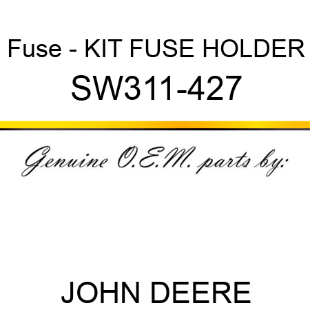 Fuse - KIT, FUSE HOLDER SW311-427