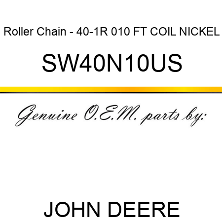 Roller Chain - 40-1R 010 FT COIL NICKEL SW40N10US