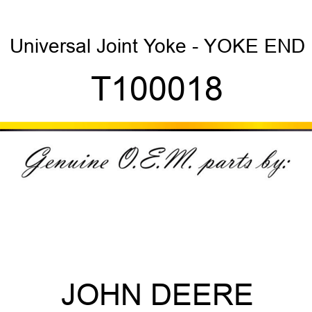 Universal Joint Yoke - YOKE, END T100018
