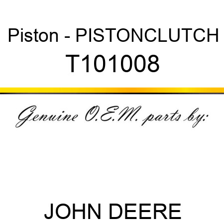 Piston - PISTON,CLUTCH T101008