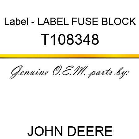Label - LABEL, FUSE BLOCK T108348