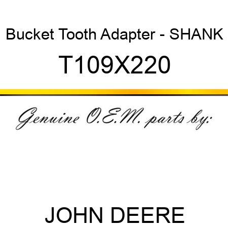 Bucket Tooth Adapter - SHANK T109X220