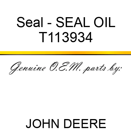 Seal - SEAL, OIL T113934