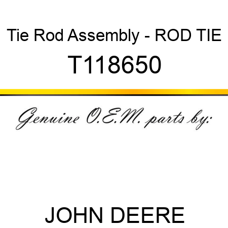 Tie Rod Assembly - ROD, TIE T118650