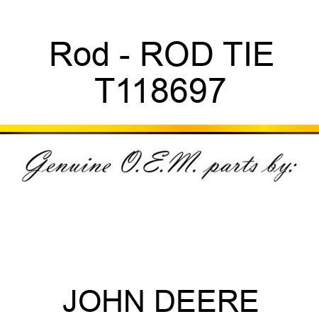 Rod - ROD, TIE T118697