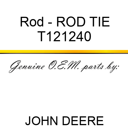 Rod - ROD, TIE T121240