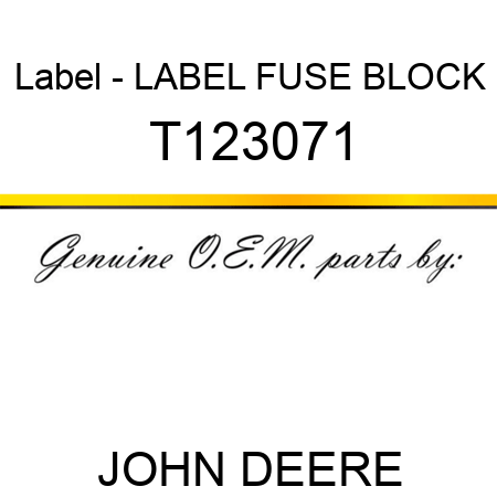 Label - LABEL, FUSE BLOCK T123071