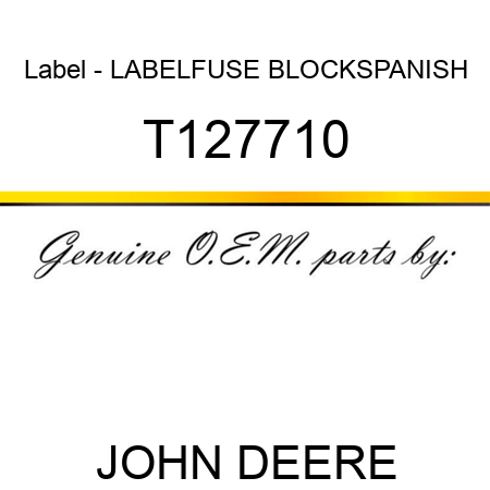 Label - LABEL,FUSE BLOCK,SPANISH T127710