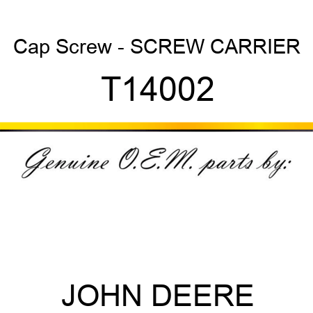 Cap Screw - SCREW ,CARRIER T14002