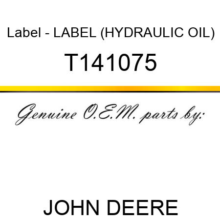 Label - LABEL (HYDRAULIC OIL) T141075