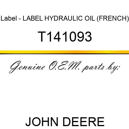 Label - LABEL, HYDRAULIC OIL (FRENCH) T141093