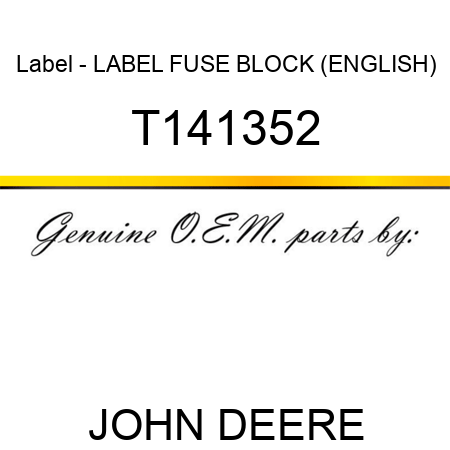Label - LABEL, FUSE BLOCK (ENGLISH) T141352