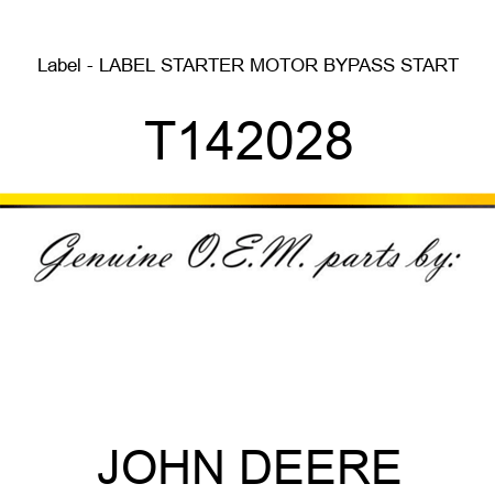 Label - LABEL, STARTER MOTOR BYPASS START T142028