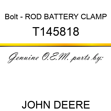 Bolt - ROD, BATTERY CLAMP T145818