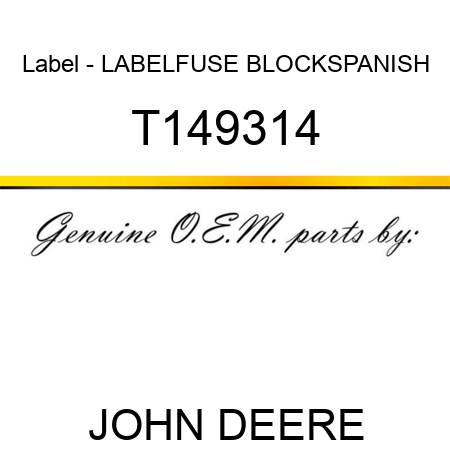 Label - LABEL,FUSE BLOCK,SPANISH T149314