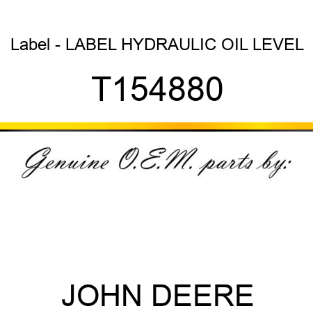 Label - LABEL, HYDRAULIC OIL LEVEL T154880