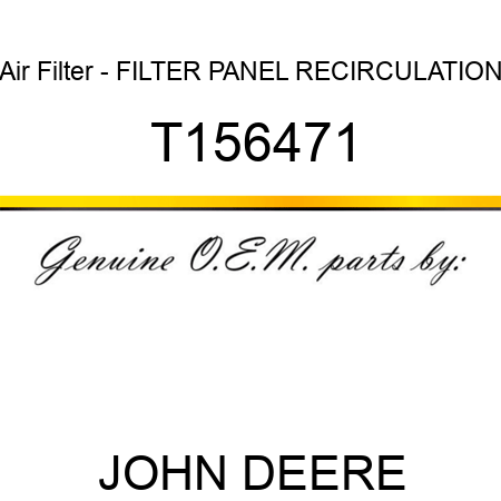 Air Filter - FILTER, PANEL RECIRCULATION T156471