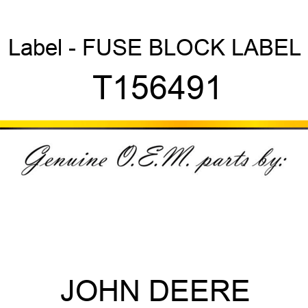 Label - FUSE BLOCK LABEL T156491